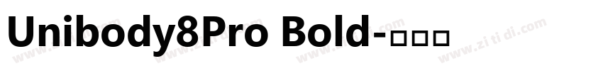 Unibody8Pro Bold字体转换